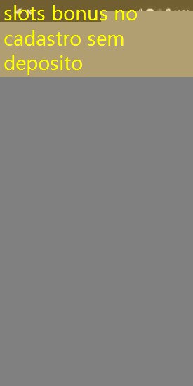 slots bonus no cadastro sem deposito